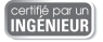 Certifié par un ingénieur